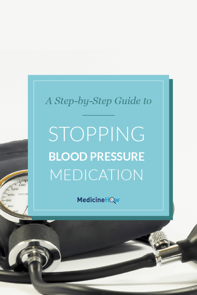 How to Stop Taking Blood Pressure Medication - MedicineHow